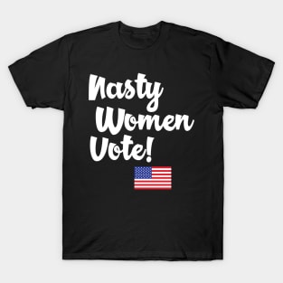 Nasty Women Vote Version 02 T-Shirt